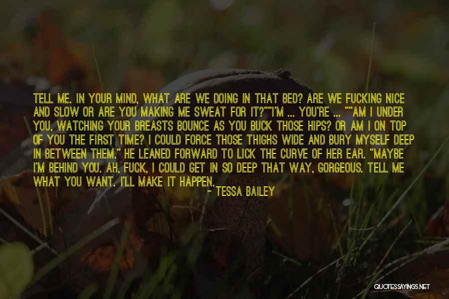 I Want To Lick You Quotes By Tessa Bailey I Want To Lick You Quotes By Tessa Bailey