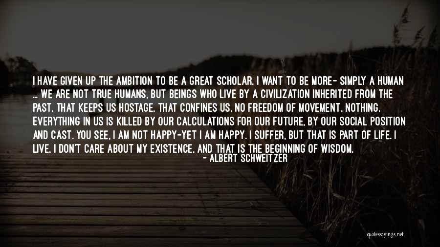 I Want To Live For You Quotes By Albert Schweitzer I Want To Live For You Quotes By Albert Schweitzer