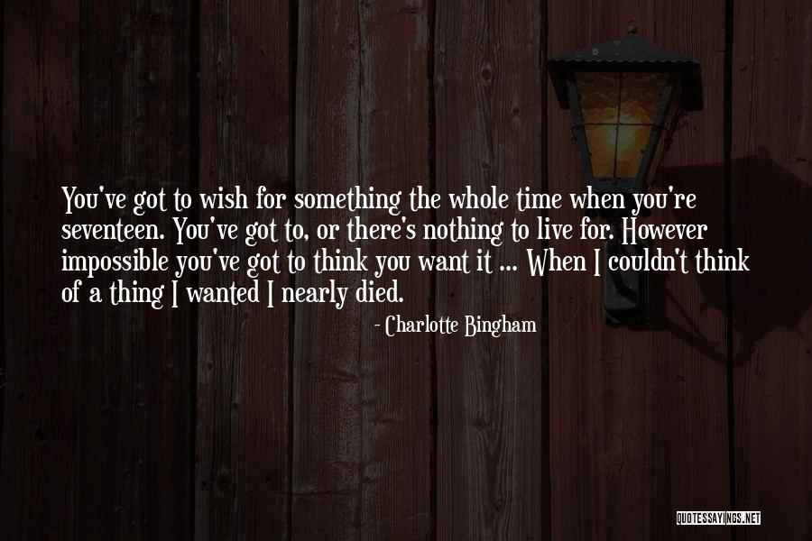 I Want To Live For You Quotes By Charlotte Bingham I Want To Live For You Quotes By Charlotte Bingham