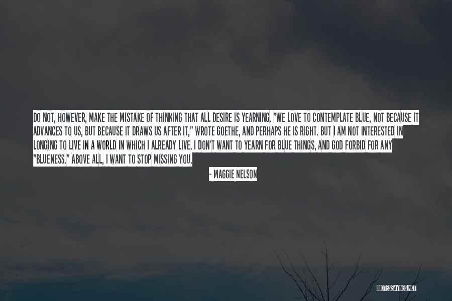 I Want To Live For You Quotes By Maggie Nelson I Want To Live For You Quotes By Maggie Nelson