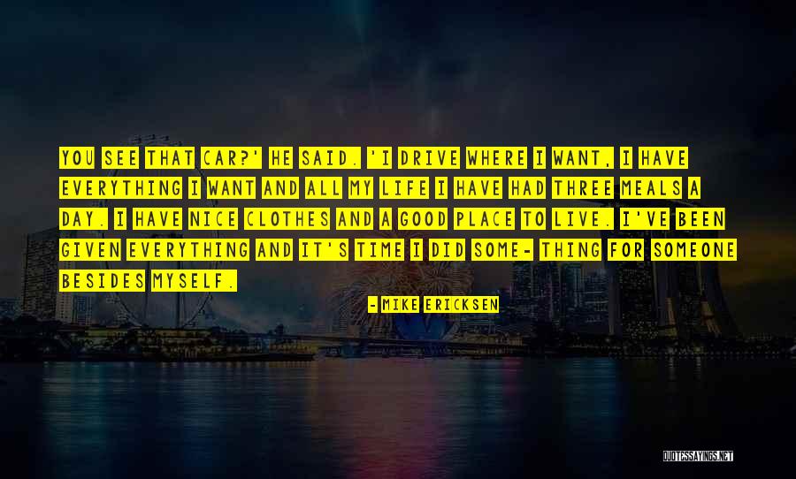 I Want To Live For You Quotes By Mike Ericksen I Want To Live For You Quotes By Mike Ericksen