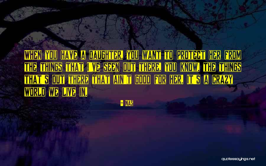 I Want To Live For You Quotes By Nas I Want To Live For You Quotes By Nas