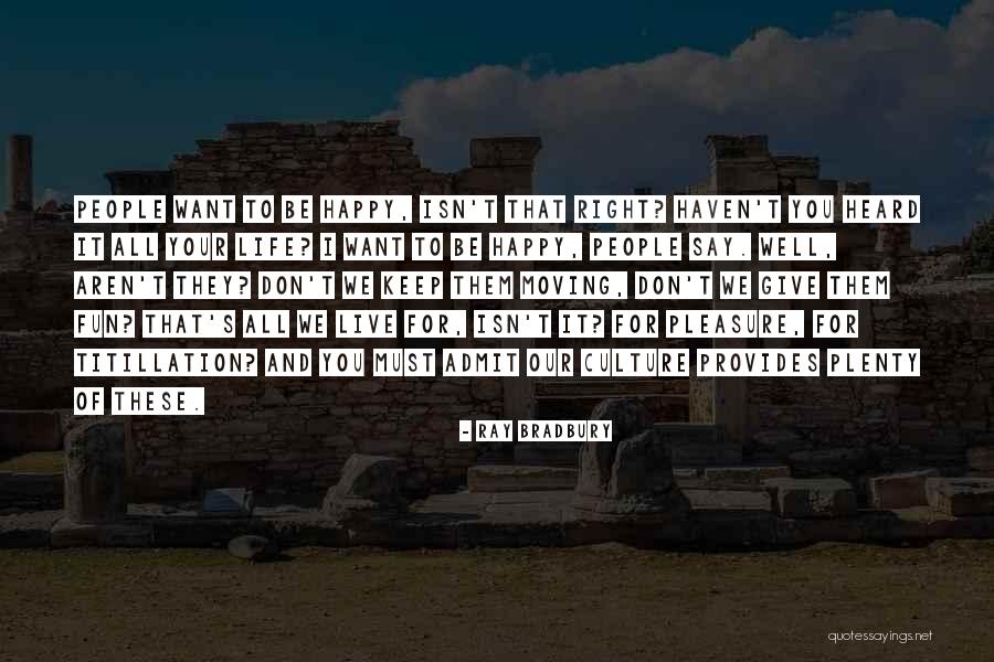 I Want To Live For You Quotes By Ray Bradbury I Want To Live For You Quotes By Ray Bradbury