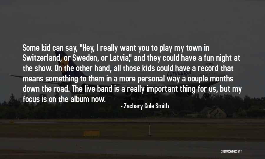 I Want To Live For You Quotes By Zachary Cole Smith I Want To Live For You Quotes By Zachary Cole Smith