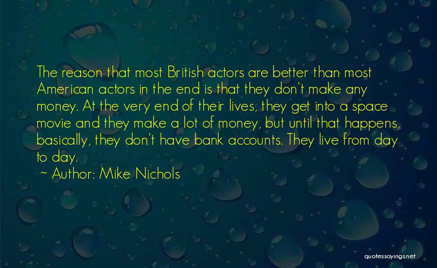 I Want To Live Movie Quotes By Mike Nichols