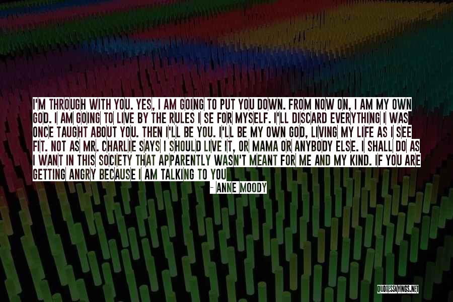 I Want To Live My Own Life Quotes By Anne Moody I Want To Live My Own Life Quotes By Anne Moody