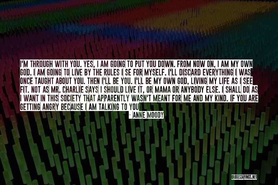 I Want To Live My Own Life Quotes By Anne Moody