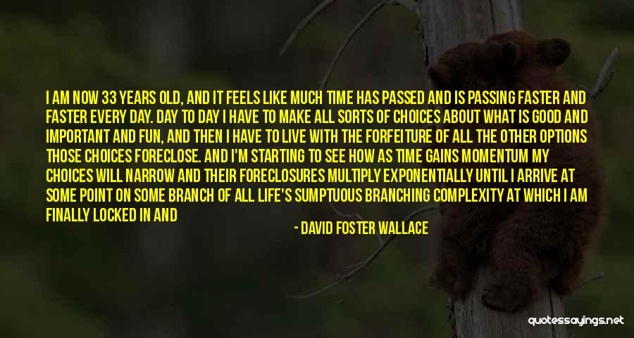 I Want To Live My Own Life Quotes By David Foster Wallace