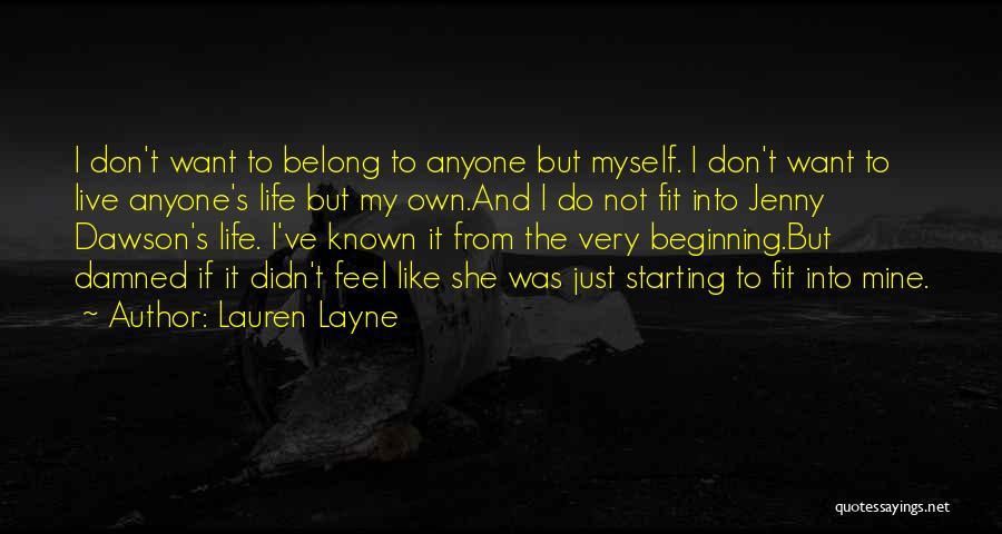 I Want To Live My Own Life Quotes By Lauren Layne