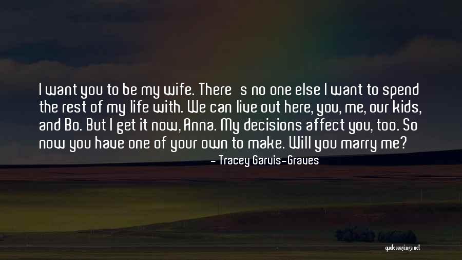 I Want To Live My Own Life Quotes By Tracey Garvis-Graves