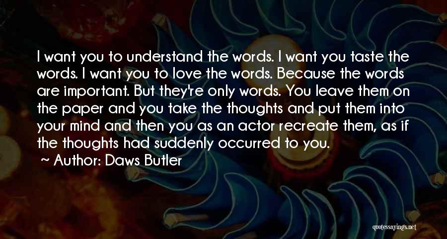 I Want To Love Only You Quotes By Daws Butler