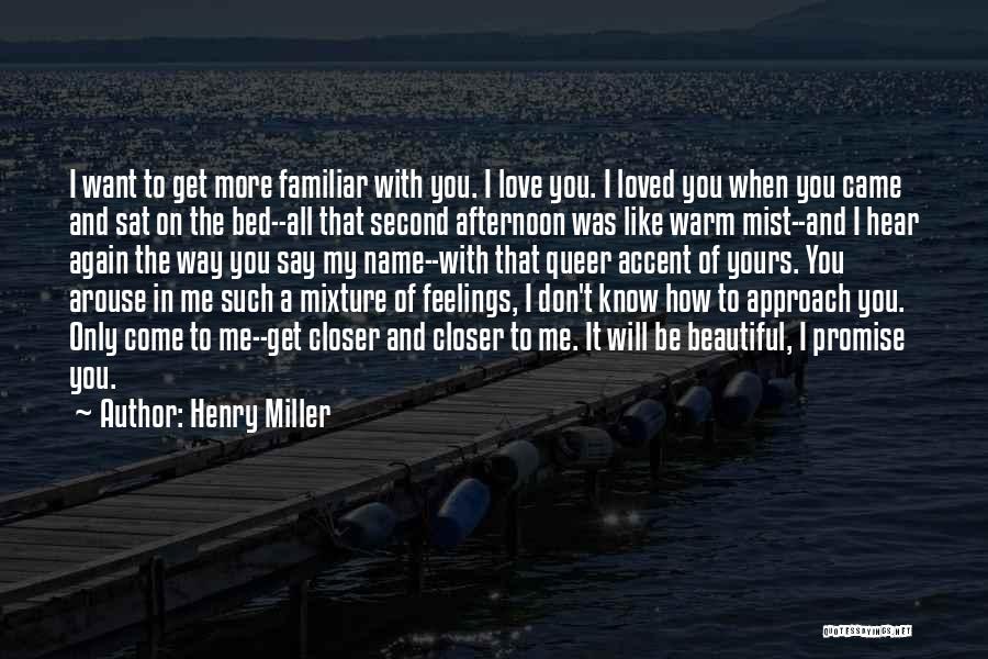 I Want To Love Only You Quotes By Henry Miller