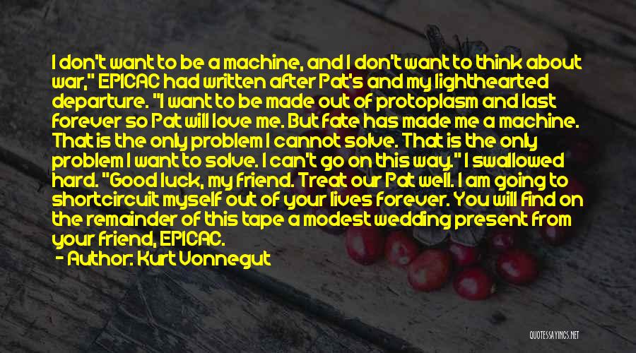 I Want To Love Only You Quotes By Kurt Vonnegut