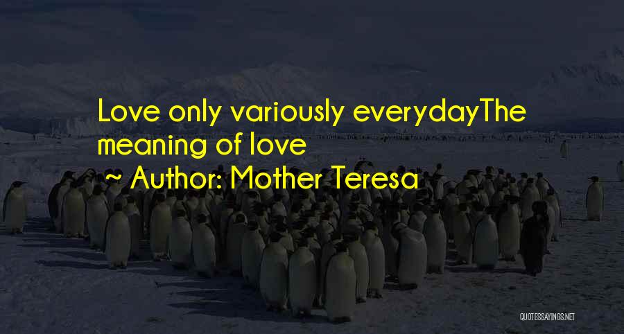 I Want To Love You Everyday Quotes By Mother Teresa