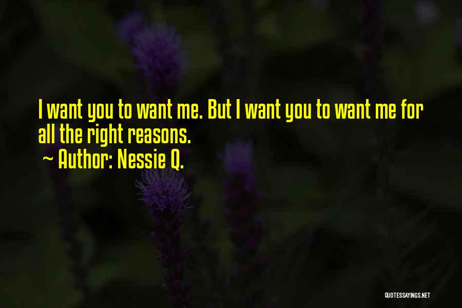 I Want To Love You Right Quotes By Nessie Q.