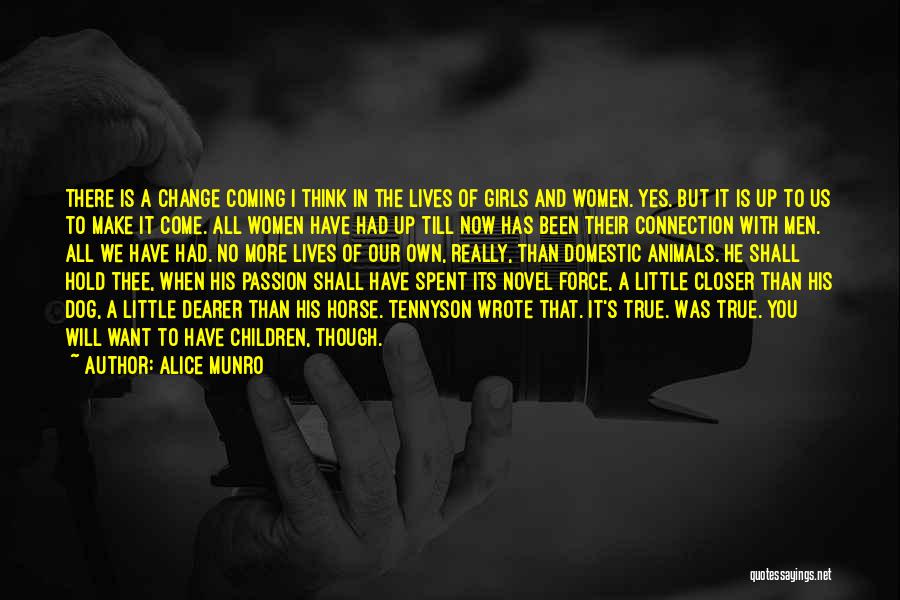 I Want To Make A Change Quotes By Alice Munro