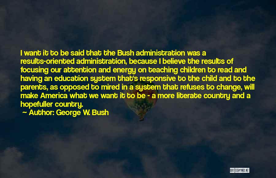I Want To Make A Change Quotes By George W. Bush