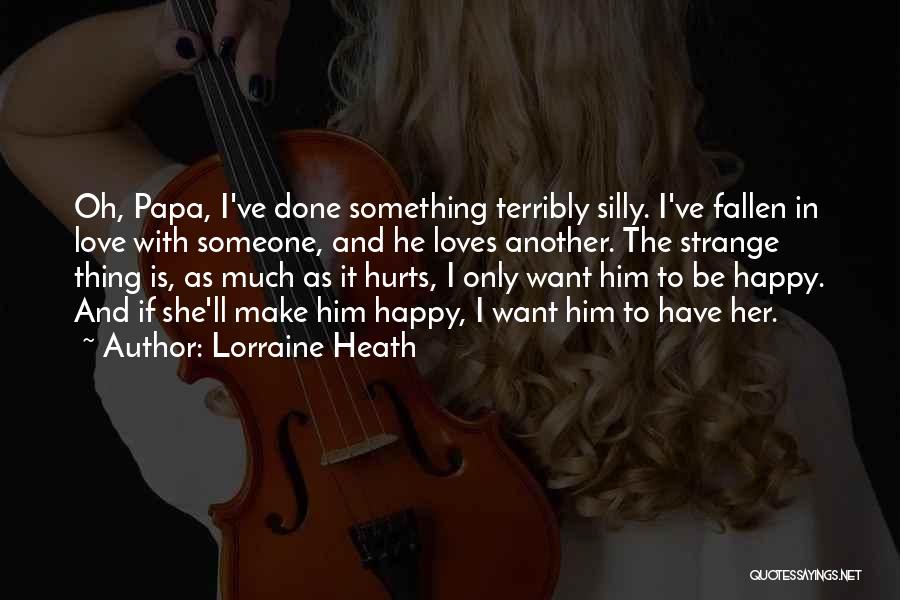 I Want To Make Him Happy Quotes By Lorraine Heath