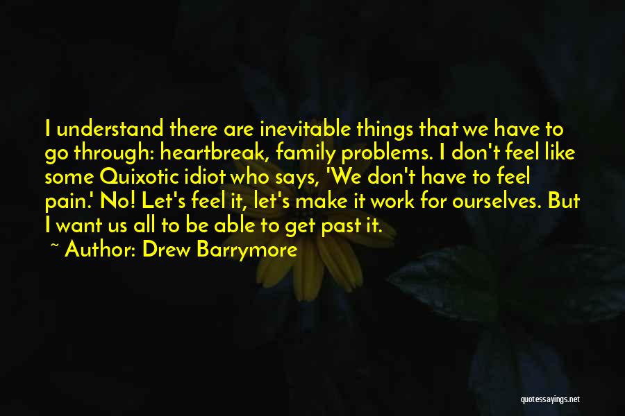 I Want To Make Things Work Quotes By Drew Barrymore