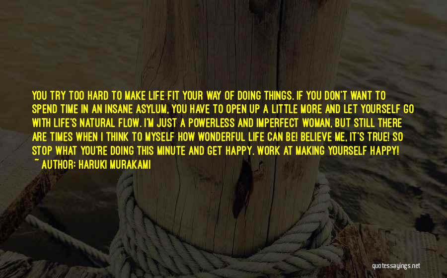 I Want To Make Things Work Quotes By Haruki Murakami
