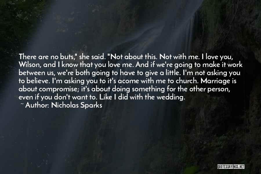 I Want To Make Us Work Quotes By Nicholas Sparks