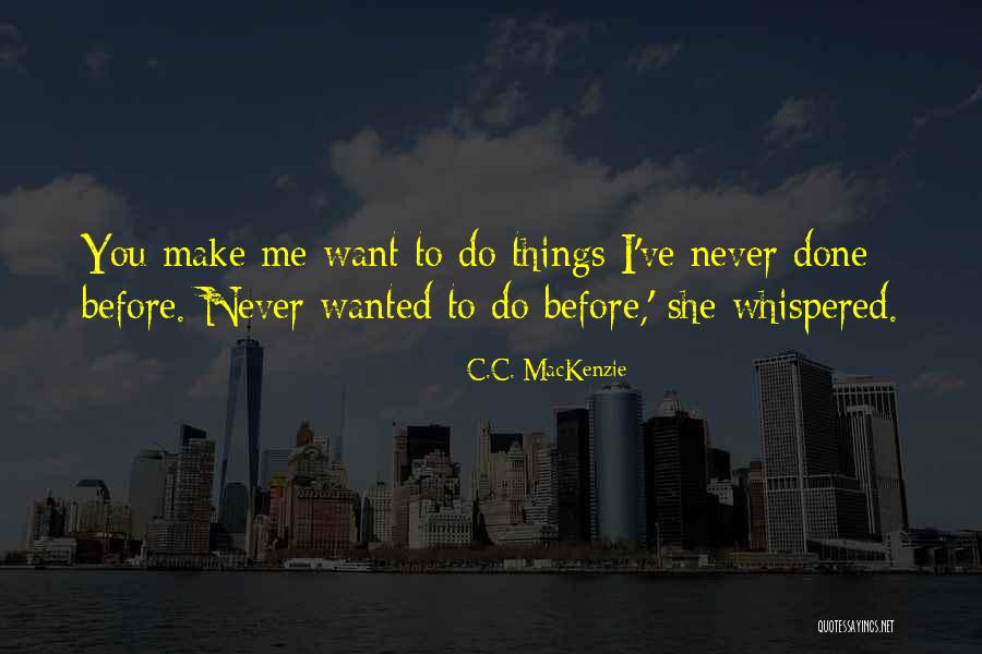 I Want To Make You Happy Love Quotes By C.C. MacKenzie