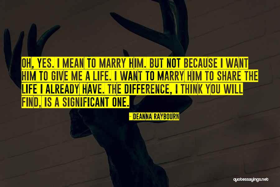 I Want To Marry You Because Quotes By Deanna Raybourn