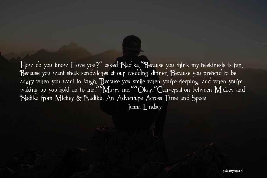 I Want To Marry You Because Quotes By Jenna Lindsey I Want To Marry You Because Quotes By Jenna Lindsey