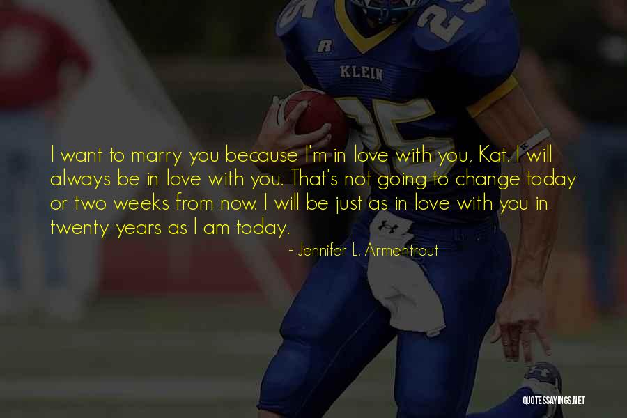 I Want To Marry You Because Quotes By Jennifer L. Armentrout I Want To Marry You Because Quotes By Jennifer L. Armentrout