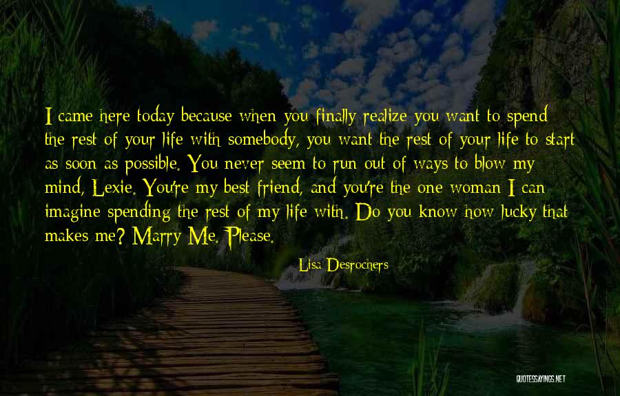 I Want To Marry You Because Quotes By Lisa Desrochers