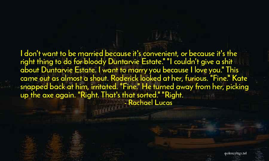 I Want To Marry You Because Quotes By Rachael Lucas I Want To Marry You Because Quotes By Rachael Lucas