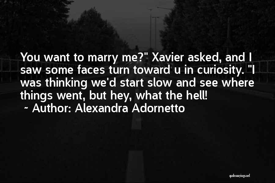 I Want To Marry You Quotes By Alexandra Adornetto