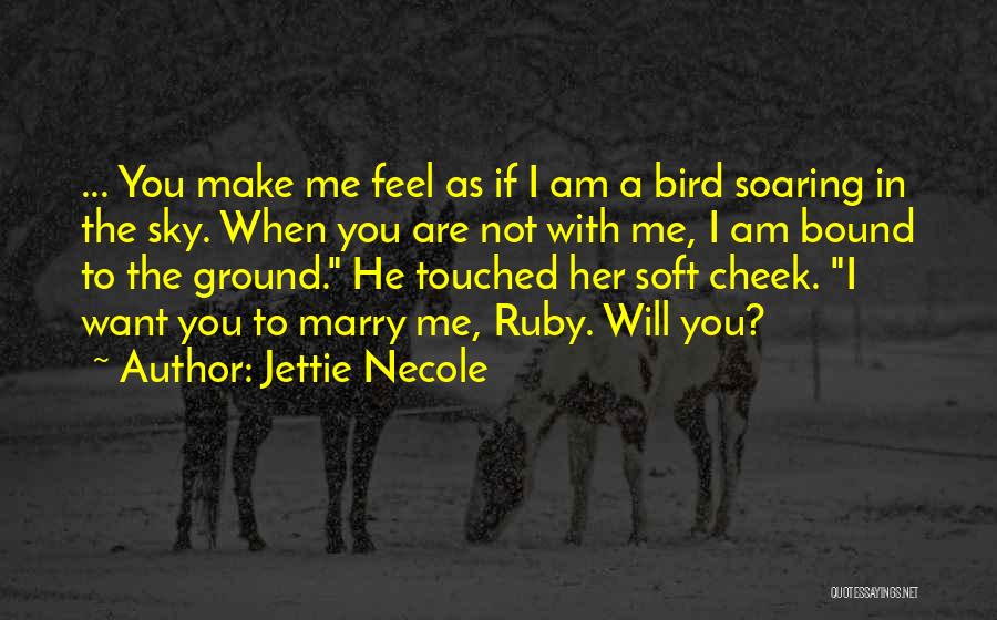 I Want To Marry You Quotes By Jettie Necole