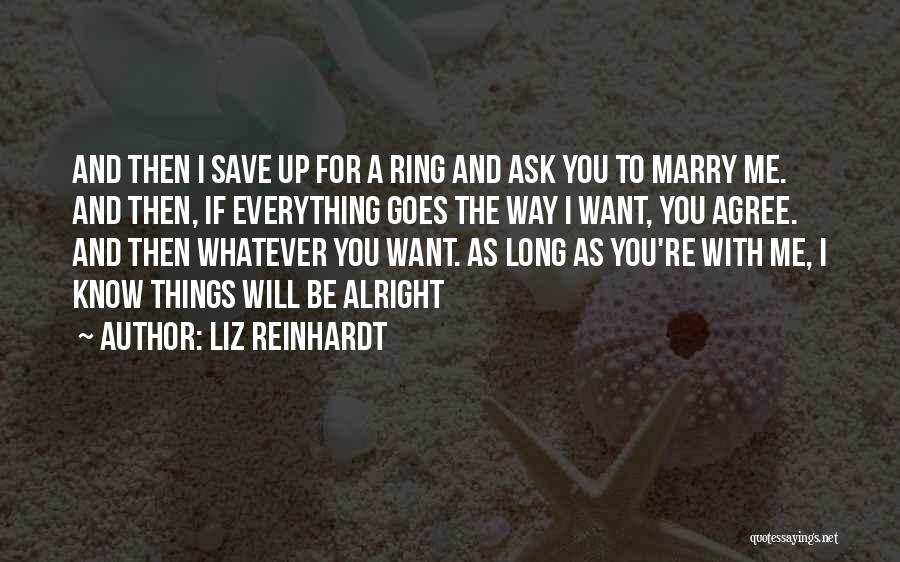 I Want To Marry You Quotes By Liz Reinhardt