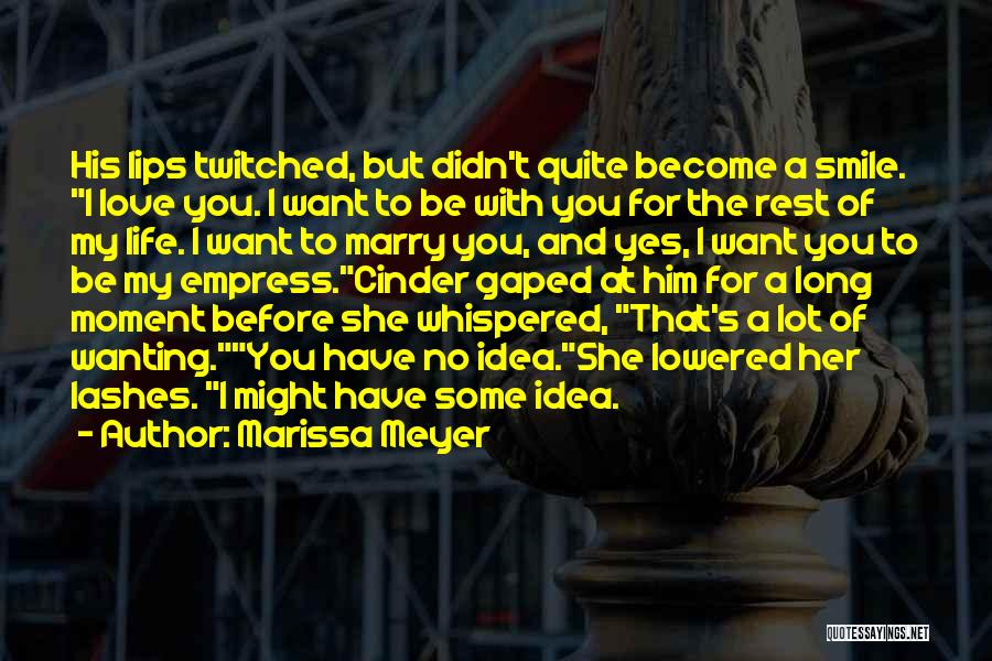 I Want To Marry You Quotes By Marissa Meyer