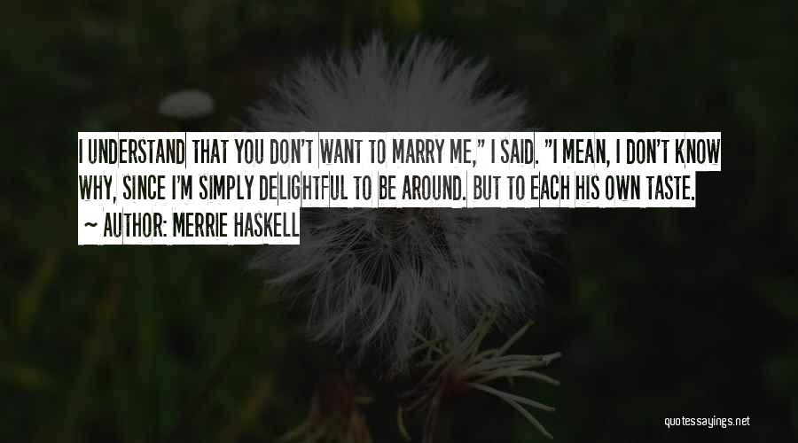 I Want To Marry You Quotes By Merrie Haskell