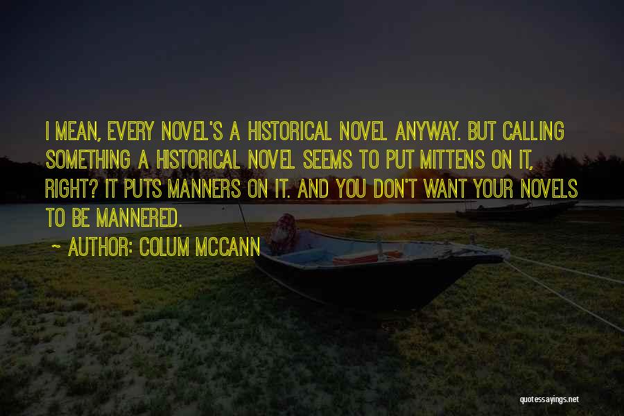 I Want To Mean Something Quotes By Colum McCann