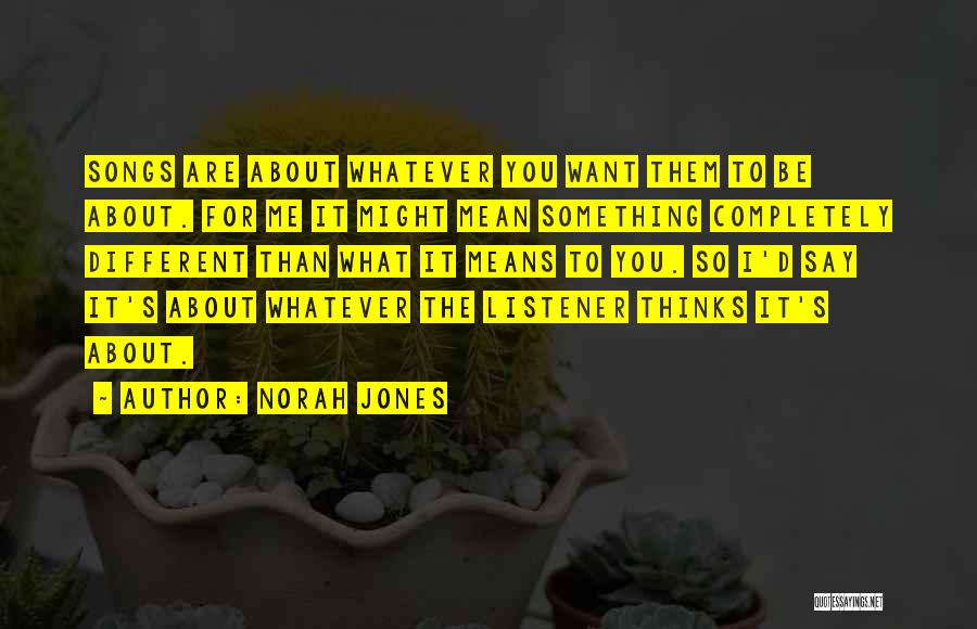 I Want To Mean Something Quotes By Norah Jones