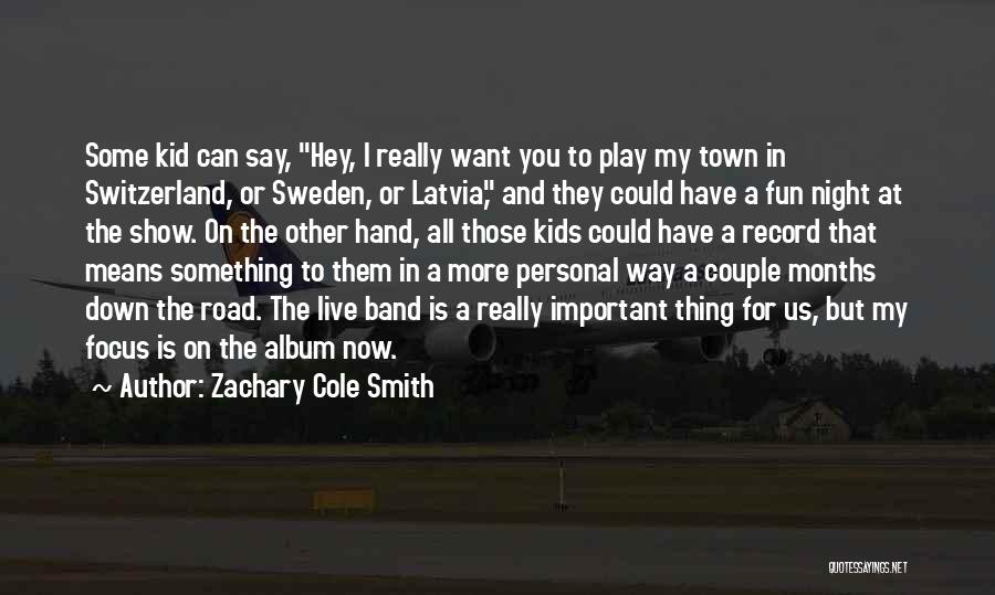 I Want To Mean Something Quotes By Zachary Cole Smith