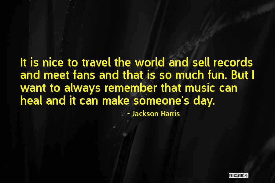 I Want To Meet Someone Quotes By Jackson Harris I Want To Meet Someone Quotes By Jackson Harris