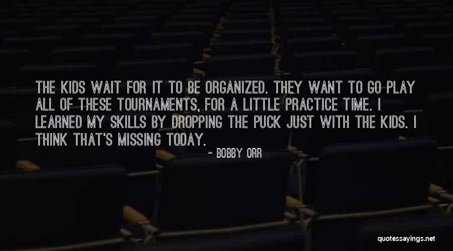 I Want To Play Quotes By Bobby Orr I Want To Play Quotes By Bobby Orr