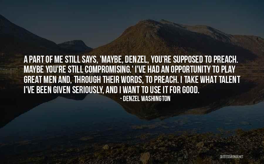 I Want To Play Quotes By Denzel Washington I Want To Play Quotes By Denzel Washington