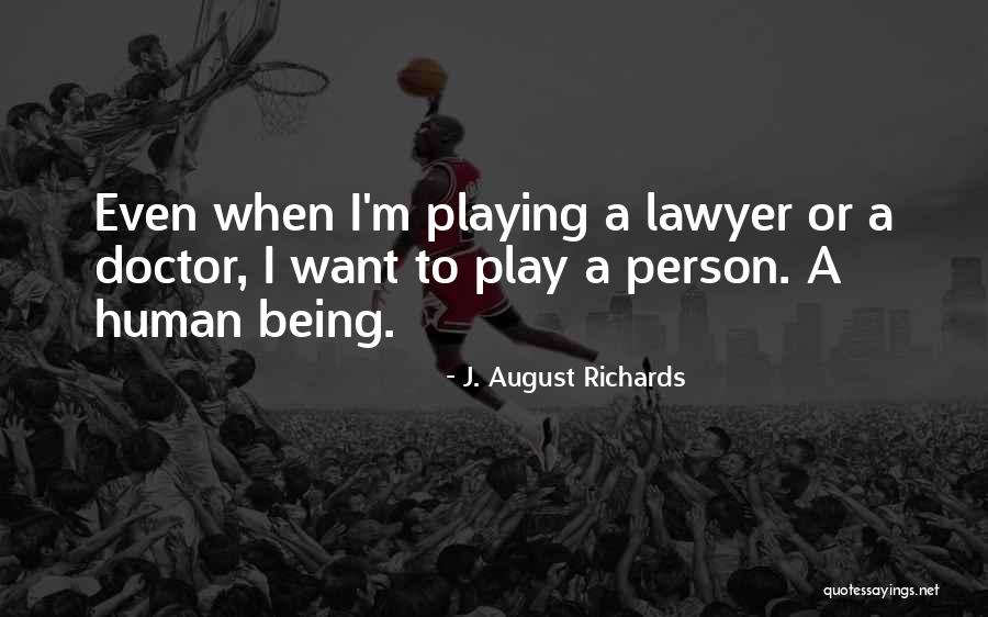 I Want To Play Quotes By J. August Richards I Want To Play Quotes By J. August Richards