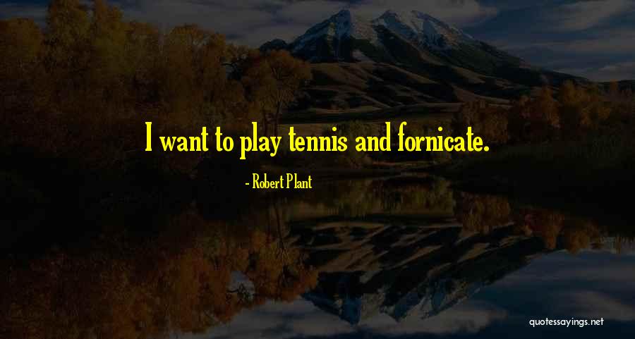 I Want To Play Quotes By Robert Plant I Want To Play Quotes By Robert Plant