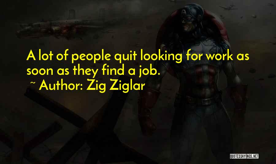 I Want To Quit My Job Quotes By Zig Ziglar