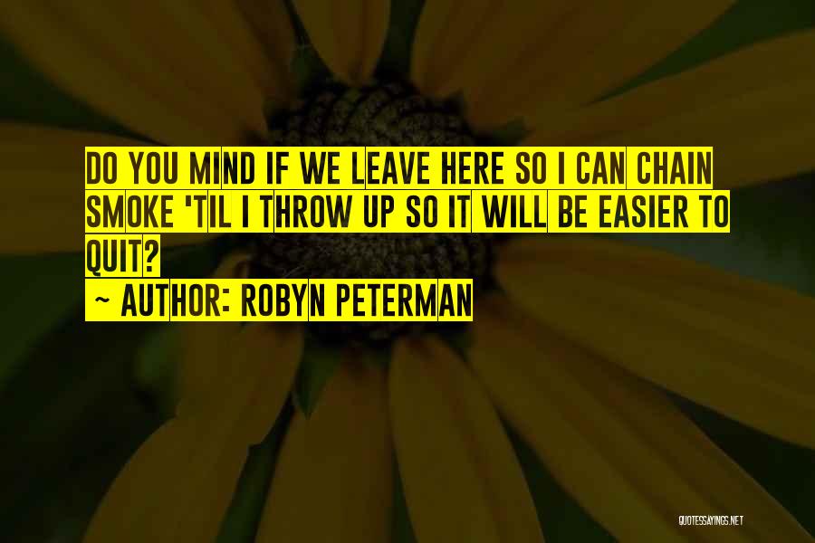 I Want To Quit Smoking Quotes By Robyn Peterman