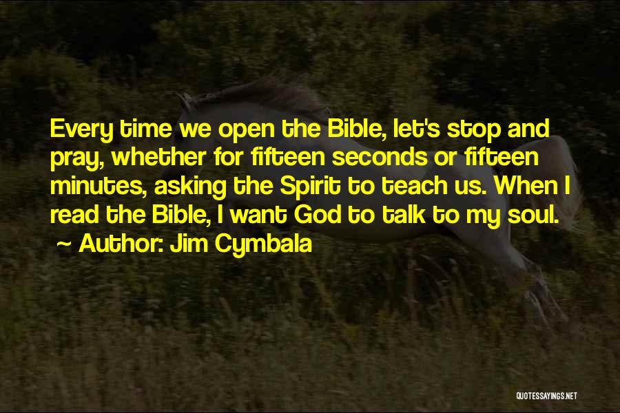 I Want To Read Quotes By Jim Cymbala