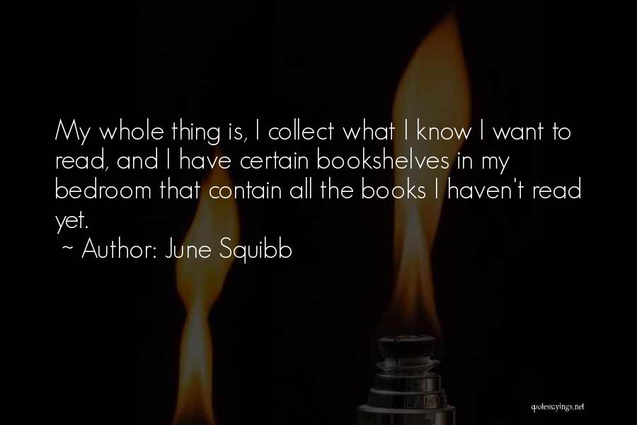 I Want To Read Quotes By June Squibb