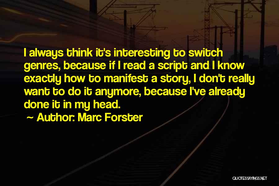 I Want To Read Quotes By Marc Forster