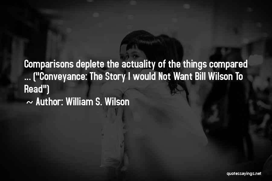 I Want To Read Quotes By William S. Wilson